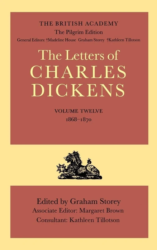 Volume 12: 1868-1870 (Dickens: Letters Pilgrim Edition)