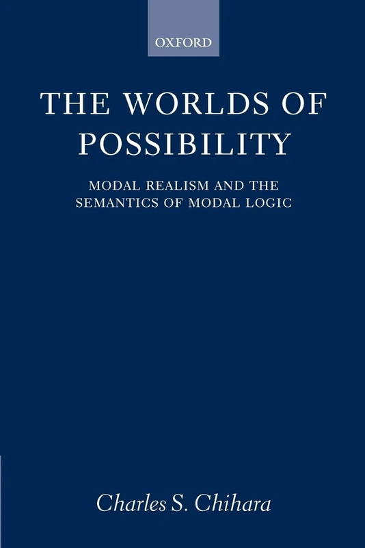 The Worlds of Possibility: Modal Realism and the Semantics of Modal Logic - Image 1