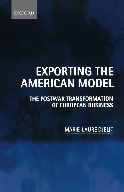 Exporting The American Model: The Postwar Transformation of European Business - Image 1