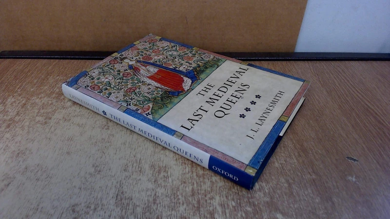 The Last Medieval Queens: English Queenship 1445-1503