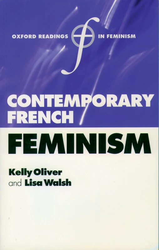 Contemporary French Feminism (Oxford Readings in Feminism)