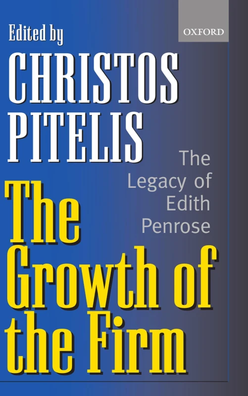 The Growth of the Firm: The Legacy of Edith Penrose