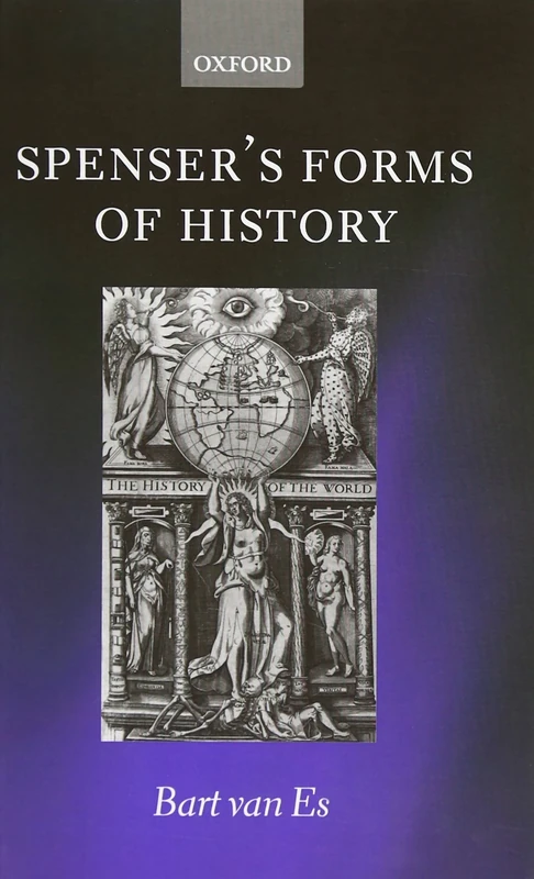 Spenser's Forms of History: Elizabethan Poetry and the 'State of Present Time'