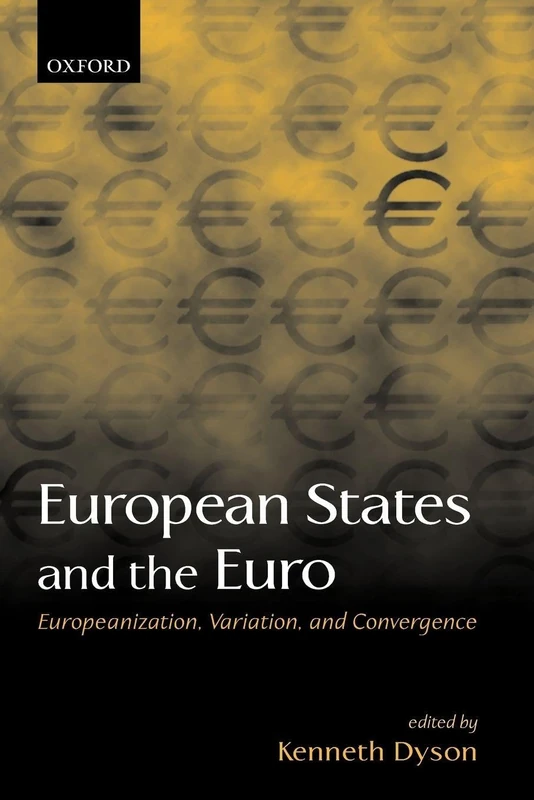 European States And The Euro: Europeanization, Variation, and Convergence