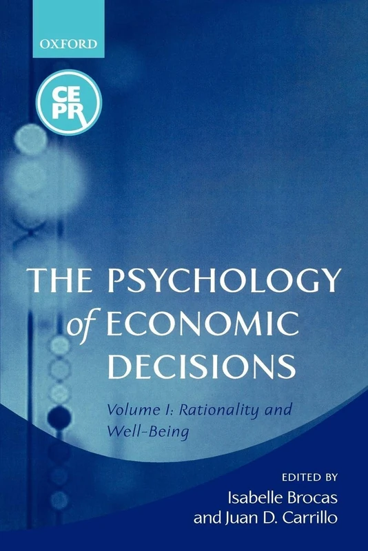 The Psychology of Economic Decisions: Volume I: Rationality and Well-Being (The Psychology of Economic Decisions, Volume 1)