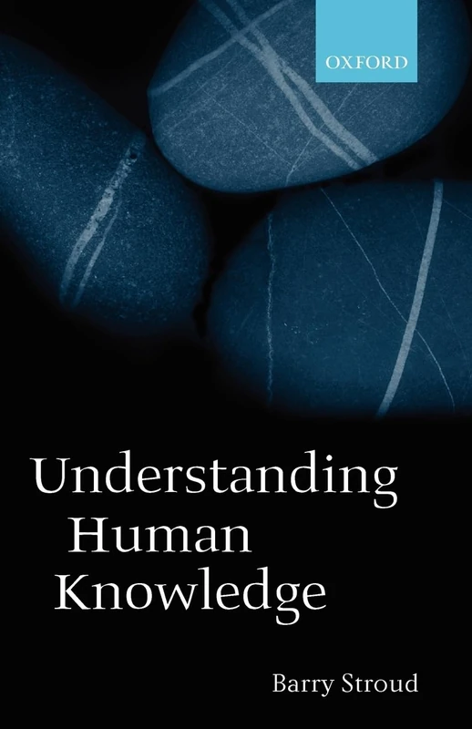 Oxford University Press - Understanding Human Knowledge
