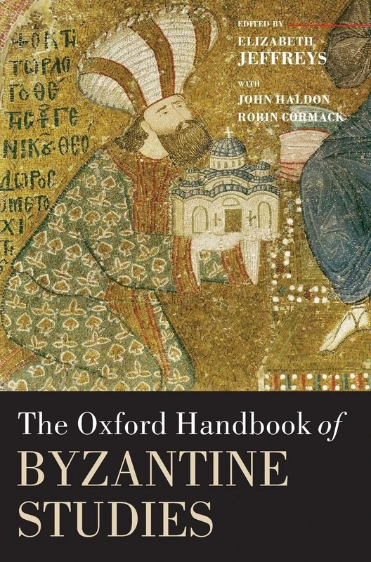 The Oxford Handbook of Byzantine Studies (Oxford Handbooks)