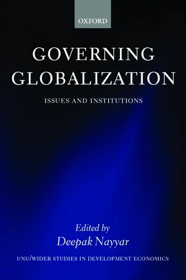 Governing Globalization: Issues and Institutions (WIDER Studies in Development Economics)