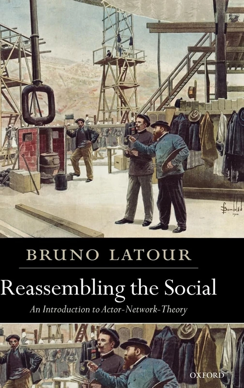 Reassembling the Social: An Introduction to Actor-Network-Theory (Clarendon Lectures in Management Studies) - Image 1