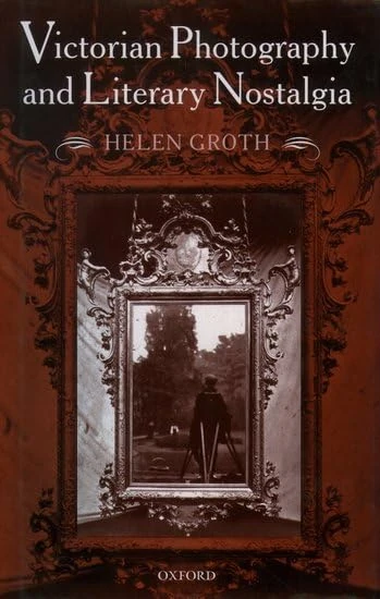 Victorian Photography and Literary Nostalgia: Arresting Time - Image 1