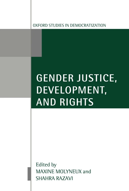 Gender Justice, Development, And Rights (Oxford Studies in Democratization)