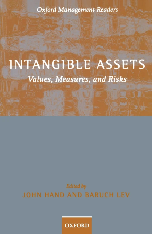 Intangible Assets (Oxford Management Readers): Values, Measures, and Risks