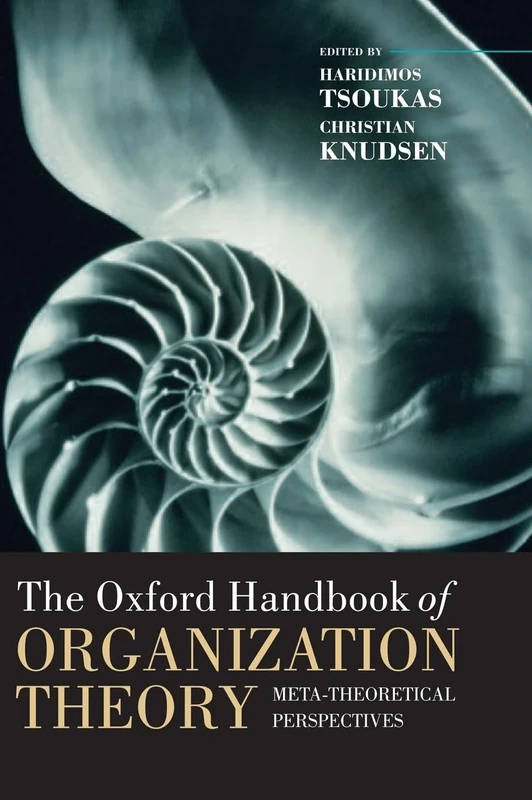 The Oxford Handbook of Organization Theory: Meta-Theoretical Perspectives