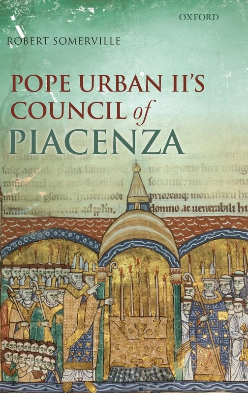 Pope Urban II's Council of Piacenza: March 1-7, 1095