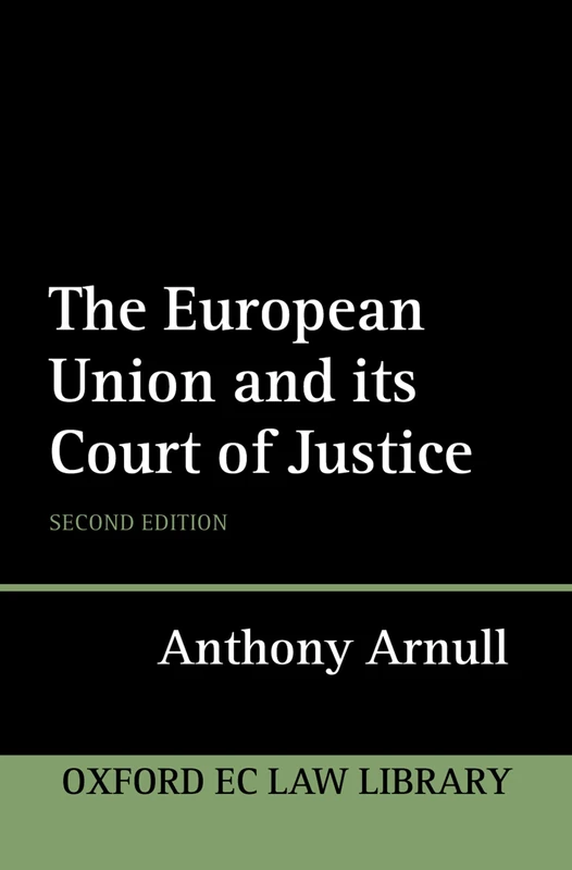 The European Union and its Court of Justice 2/e