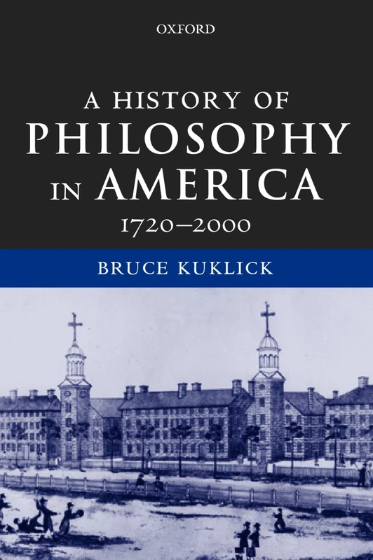 A History of Philosophy in America, 1720-2000