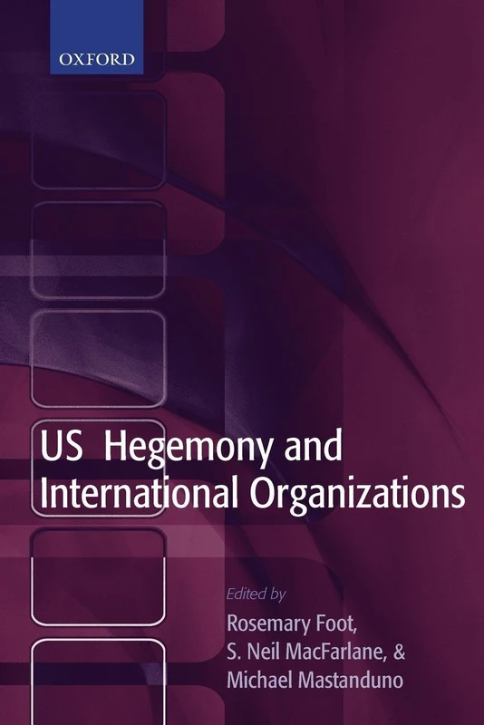 Us Hegemony and International Organizations: The United States and Multilateral Institutions - Image 1