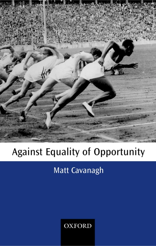 Against Equality of Opportunity (Oxford Philosophical Monographs) - Image 1