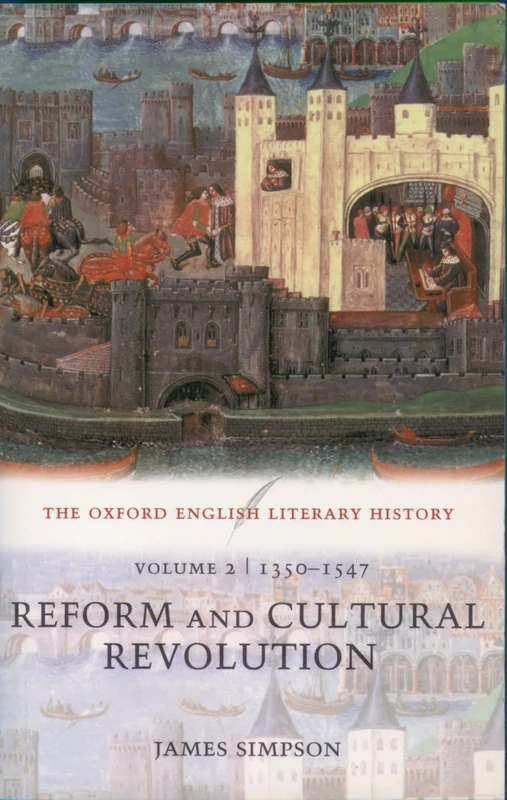 The Oxford English Literary History: Volume 2: 1350-1547: Reform and Cultural Revolution (Oxford English Literary History, 2)