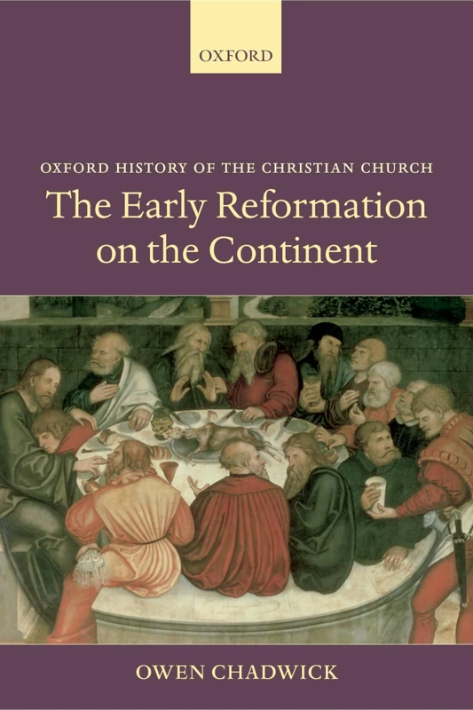 The Early Reformation on the Continent (Oxford History of the Christian Church)