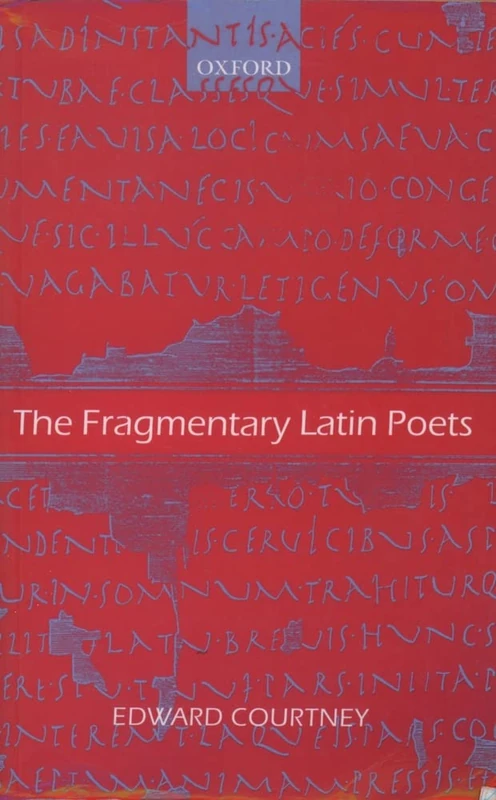 The Fragmentary Latin Poets: Edited With Commentary