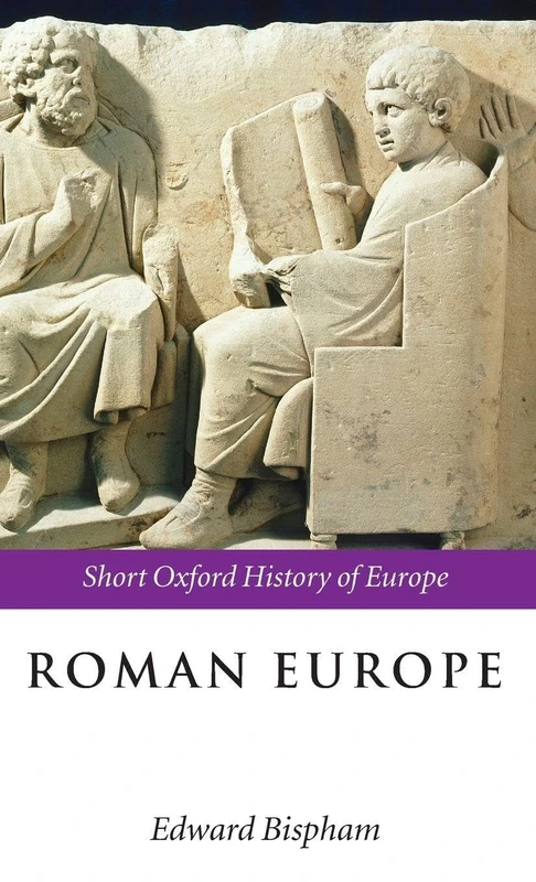 Roman Europe: 1000 BC - AD 400 (The Short Oxford History of Europe)