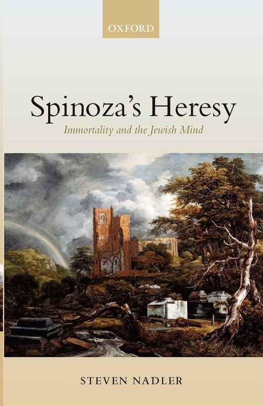 Spinoza's Heresy : Immortality and the Jewish Mind