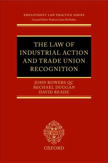 The Law of Industrial Action and Trade Union Recognition (Employment Law Practice Series)