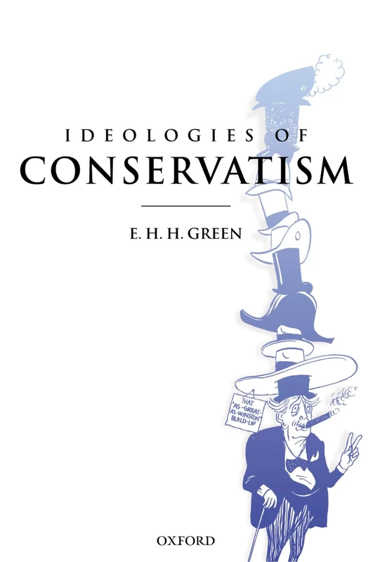 Ideologies Of Conservatism: Conservative Political Ideas in the Twentieth Century