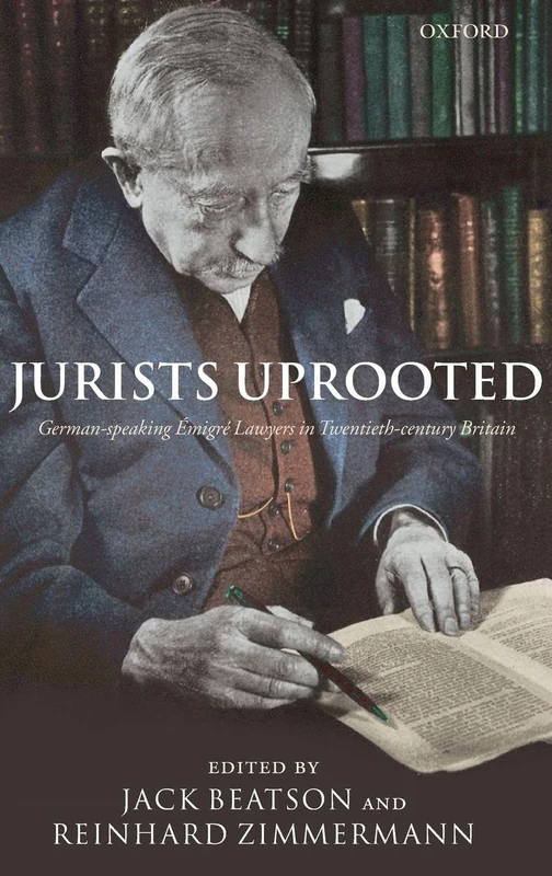 Jurists Uprooted: German-Speaking Emigré Lawyers in Twentieth Century Britain