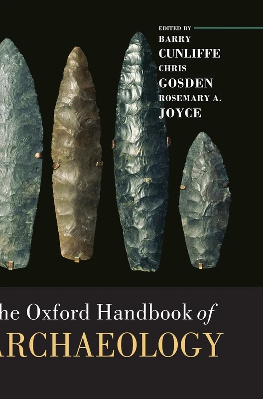 The Oxford Handbook of Archaeology (Oxford Handbooks)