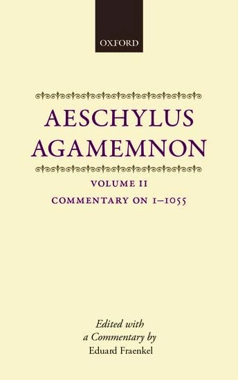 Aeschylus: Agamemnon: Volume II: Commentary 1-1055