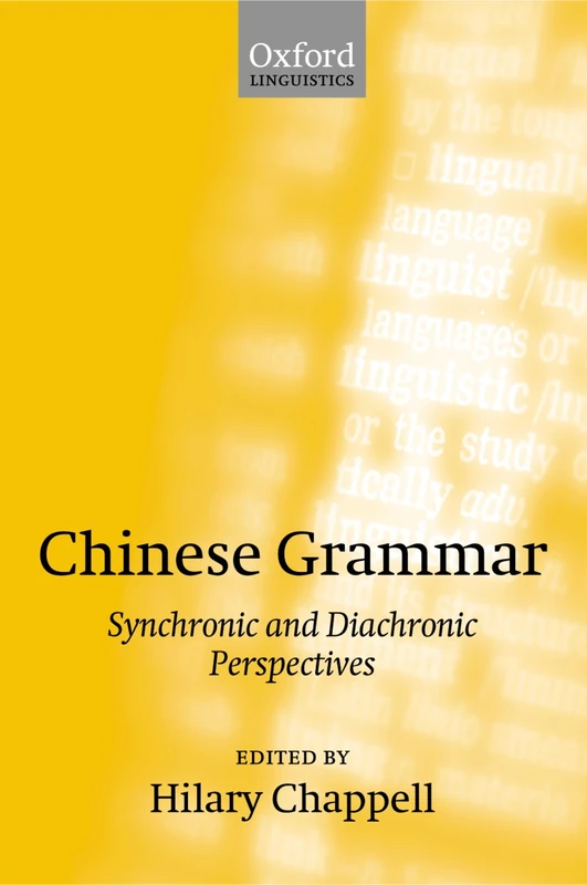 Chinese Grammar: Synchronic and Diachronic Perspectives (Oxford Linguistics)