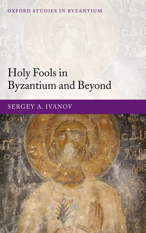 Holy Fools in Byzantium and Beyond (Oxford Studies in Byzantium) - Image 1