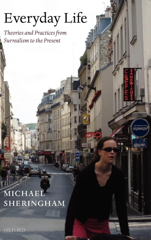 Everyday Life: Theories and Practices from Surrealism to the Present