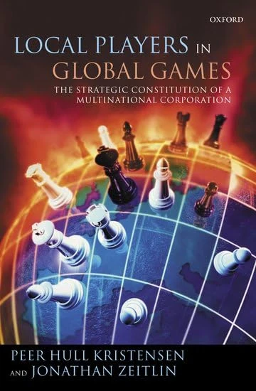 Local Players in Global Games: The Strategic Constitution Of A Multinational Corporation
