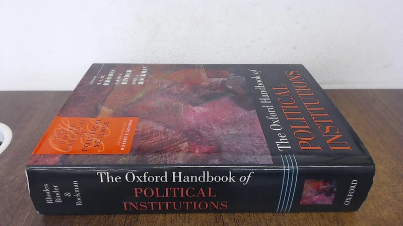 The Oxford Handbook of Political Institutions (OXFORD HANDBOOKS POL SCIENCE SERI OHPS C)