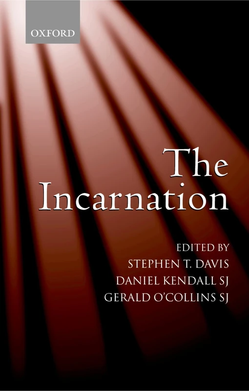 The Incarnation: An Interdisciplinary Symposium on the Incarnation of the Son of God