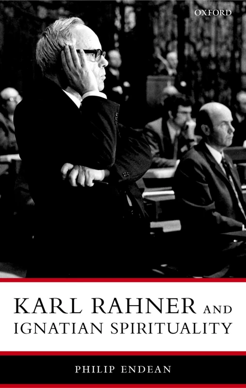 Karl Rahner and Ignatian Spirituality (Oxford Theological Monographs)