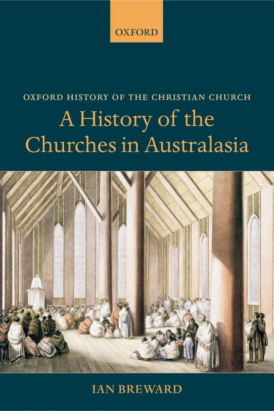 A History of the Churches in Australasia (Oxford History of the Christian Church) - Image 1