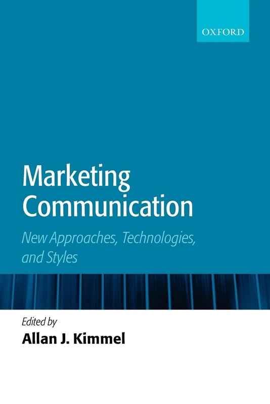 Marketing Communication: New Approaches, Technologies, and Styles