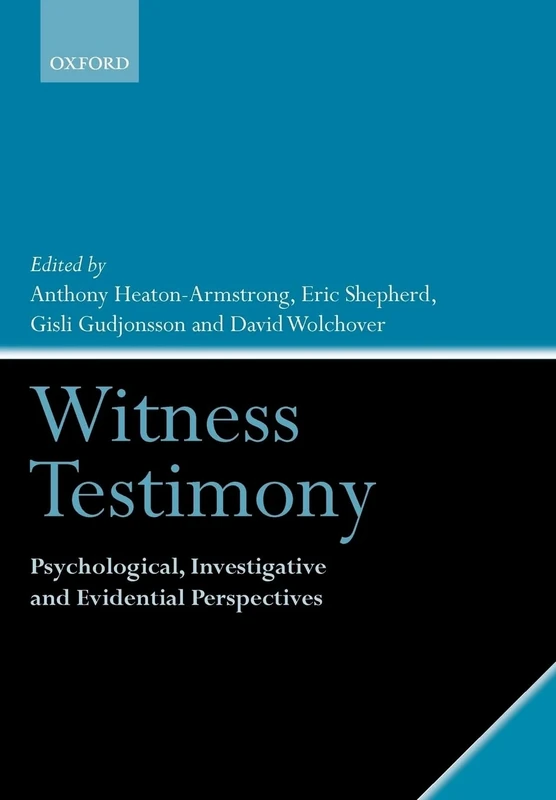 Witness Testimony: Psychological, Investigative and Evidential Perspectives
