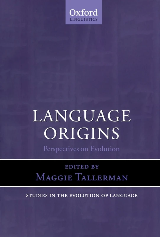 Language Origins: Perspectives on Evolution (Studies in the Evolution of Language)