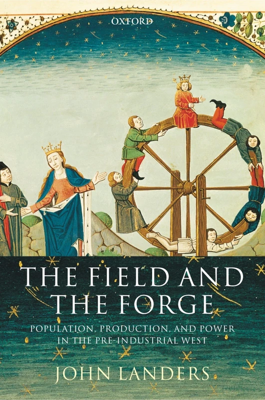 The Field And The Forge: Population, Production, and Power in the Pre-industrial West - Image 1
