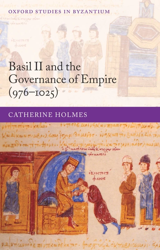 Basil II and the Governance of Empire (976-1025) (Oxford Studies in Byzantium)