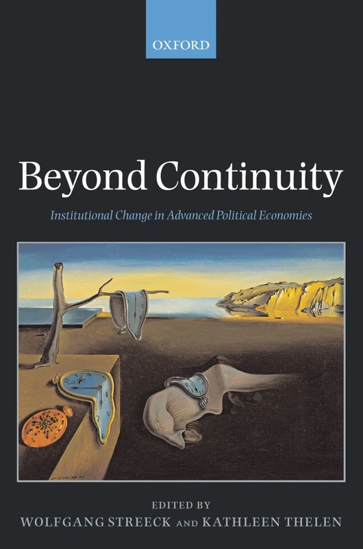 Beyond Continuity: Institutional Change in Advanced Political Economies