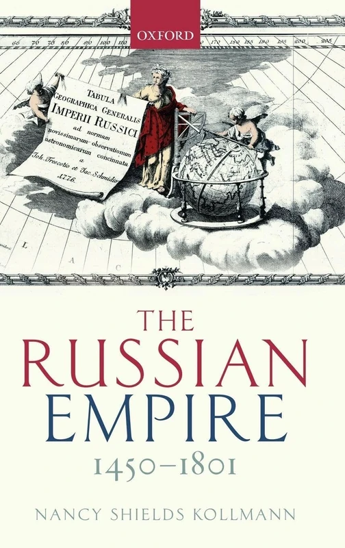 The Russian Empire 1450-1801 (Oxford History of Early Modern Europe)
