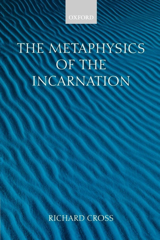 CROSS:METAPHYSICS OF THE INCARNATION PAPER: Thomas Aquinas to Duns Scotus