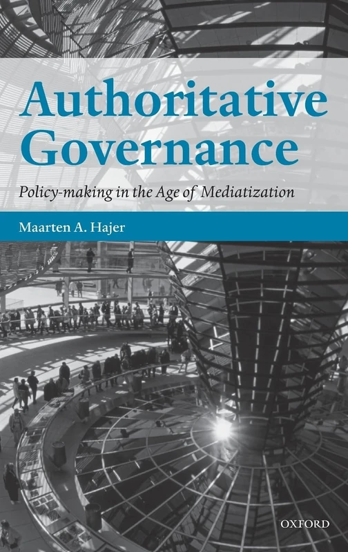 Authoritative Governance: Policy Making in the Age of Mediatization - Image 1