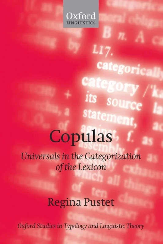 Copulas: Universals in the Categorization of the Lexicon (Oxford Studies in Typology and Linguistic Theory) - Image 1